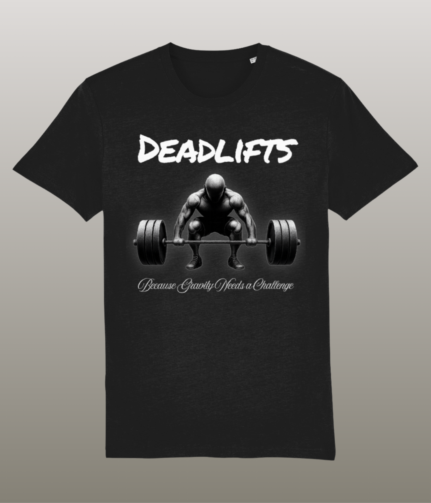 Deadlifts Because Gravity Needs a Challenge - T-Shirt - Medium Pasvorm - 100% Biologisch Katoen