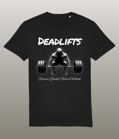 Deadlifts Because Gravity Needs a Challenge - T-Shirt - Medium Pasvorm - 100% Biologisch Katoen